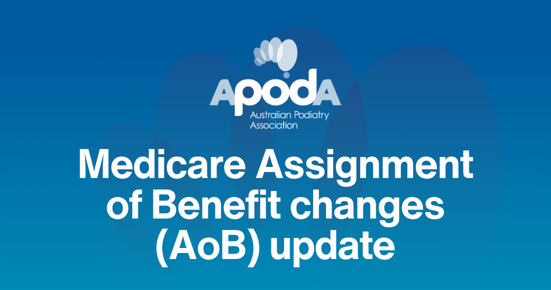 Government responds to sector concerns re: Medicare Assignment of Benefit changes. Here’s what podiatrists need to know